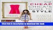 Read The Cheap Chica s Guide to Style: Secrets to Shopping Cheap and Looking Chic  Ebook Free