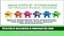 Read Multiple Streams of Virtual Event Income: Ways to Make Money from Telesummits, Virtual Trade
