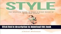 Read Style: The Ultimate Guide to Have a Great Sense of Style and Charm (Style, Style Books, Style