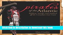 Download Book Pirates of the Atlantic: Robbery, Murder and Mayhem off the Canadian East Coast