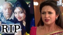 Divyanka Tripathi's Grandfather EXPIRED