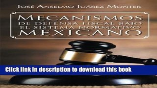 [PDF]  Mecanismos de defensa fiscal bajo el sistema normativo mexicano  [Read] Online