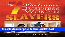 Read The 7 Virtuous Business Woman Slayers: The 7 Deadly Copouts  PDF Online