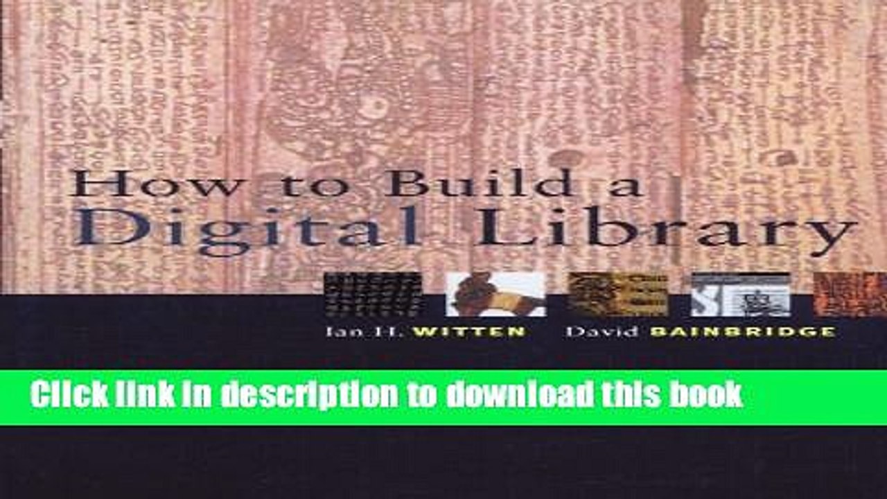 Read How to Build a Digital Library (The Morgan Kaufmann Series in Multimedia Information and