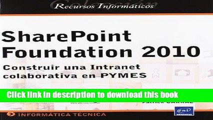 Download SHAREPOINT FOUNDATION 2010. COSTRUIR UNA INTRANET COLABORATI  PDF Free