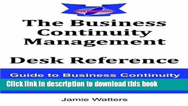 Download The Business Continuity Management Desk Reference: Guide to Business Continuity Planning,