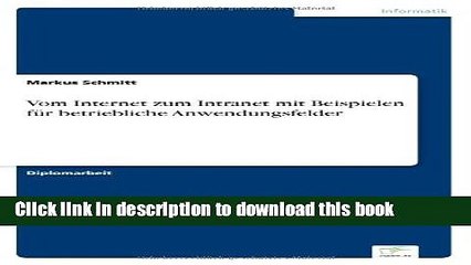 Read Vom Internet zum Intranet mit Beispielen fÃ¼r betriebliche Anwendungsfelder (German Edition)