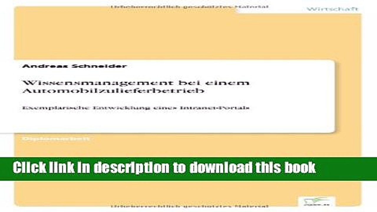 Read Wissensmanagement bei einem Automobilzulieferbetrieb: Exemplarische Entwicklung eines