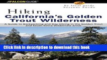 Read Book Hiking California s Golden Trout Wilderness: A Guide to Backpacking and Day Hiking in
