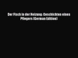 Download Der Fisch in der Heizung: Geschichten eines Pflegers (German Edition) PDF Free