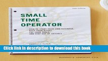 Read Small Time Operator: How to Start Your Own Business, Keep Your Books, Pay Your Taxes, and