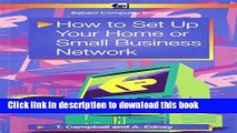 Read How to Setup Your Home or Small Business Network Ebook Free