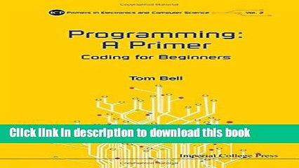 Download Video: Read Programming: A Primer: Coding for Beginners (Icp Primers in Electronics and Computer