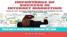 Read Importance of Success in Internet Marketing: Role of Good Marketing Acunem in Internet