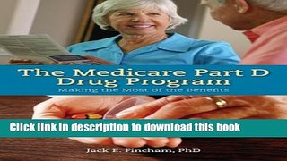 Read Books The Medicare Part D Drug Program: Making the Most of the Benefit E-Book Free