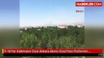 F-16?lar Kalkmasın Diye Ankara Akıncı Üssü?nün Pistlerinin Bombalandı