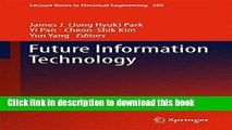 Download Future Information Technology (Lecture Notes in Electrical Engineering)  PDF Free