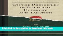 Read Book On the Principles of Political Economy, and Taxation (Classic Reprint) E-Book Free