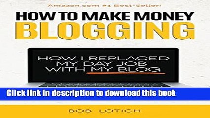 Tải video: Read How To Make Money Blogging: How I Replaced My Day-Job and How You Can Start A Blog Today