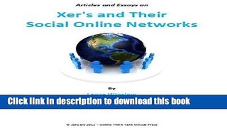 Read X ers and Their Social Online Networks - Articles and Essays (Lance Winslow Internet Series -