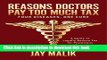 Read Reasons Doctors Pay Too Much Tax -- Four Diseases, One Cure: A Guide to Legally Reduce Tax