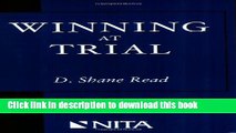Read Book Winning at Trial (Winner of ACLEA s Highest Award for Professional Excellence) ebook