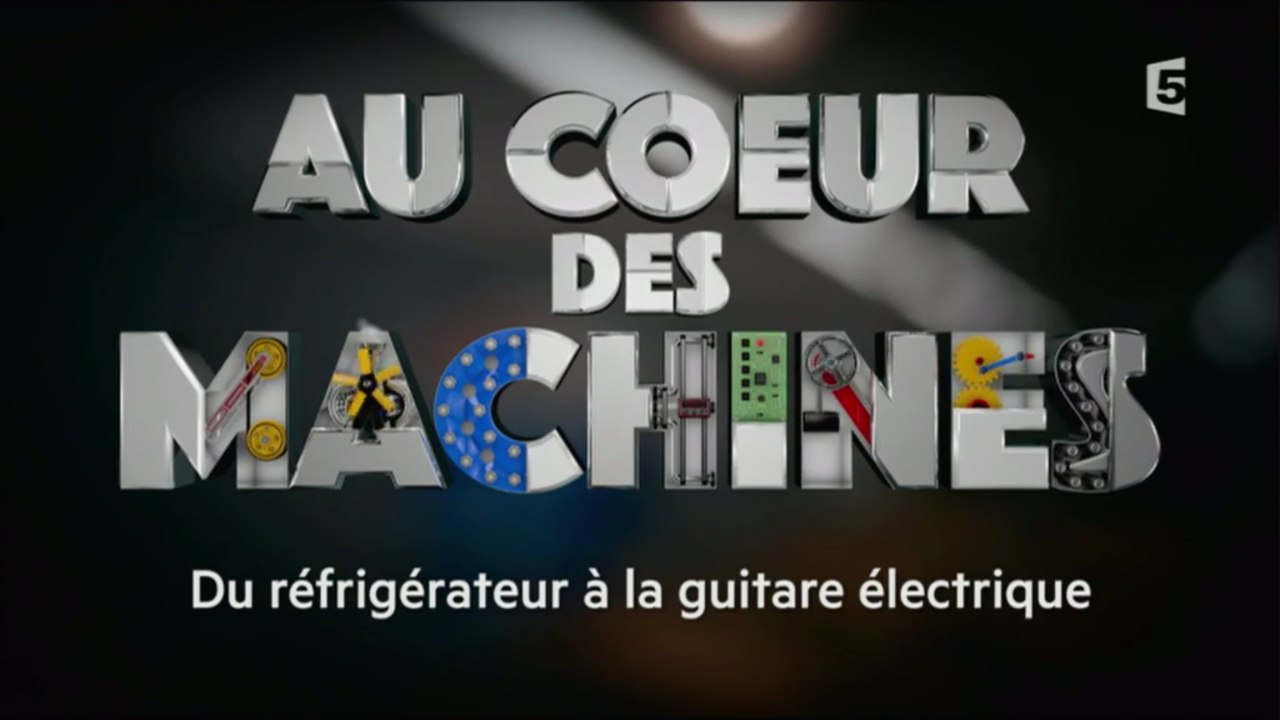 Au coeur des machines - Du réfrigérateur à la guitare électrique -