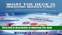 Read What the heck is inbound marketing?: Website lead generation ,SEO ,content marketing and