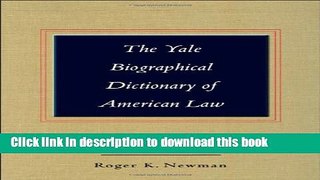 Read Book The Yale Biographical Dictionary of American Law (Yale Law Library Series in Legal