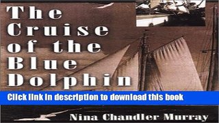 Read Book The Cruise of the Blue Dolphin: A Family s Adventure at Sea ebook textbooks