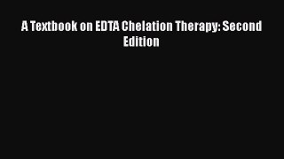 Read A Textbook on EDTA Chelation Therapy: Second Edition Ebook Free