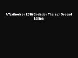 Read A Textbook on EDTA Chelation Therapy: Second Edition Ebook Free