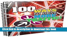 Read 100 Ways to Drive More Traffic: Utilize These Awesome Techniques To Generate Massive Amount