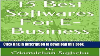 Read 15 Best Softwares For E-Business: Softwares For Graphics Designs, Web-Designs, Blogging and