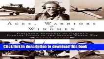 Download Book Aces, Warriors and Wingmen: The Firsthand Accounts of Canada s Fighter Pilots in the
