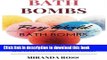 Read Bath Bombs: Fizzy World Of Bath Bombs, Amazing Recipes To Create Beautiful And Creative Bath