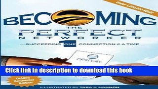 Read Becoming The Perfect Networker... Succeeding One Connection at a Time - Golden Kennector