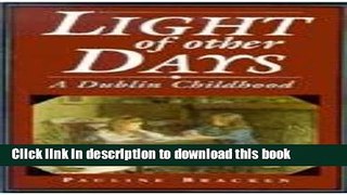 Download Book Light of Other Days: A Dublin Childhood Ebook PDF