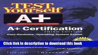 Read Test Yourself A+ Certification, 3rd Edition  Ebook Free
