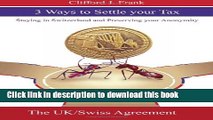 Read 3 Ways to Settle your Tax: Staying in Switzerland and Preserving your Anonymity  Ebook Free