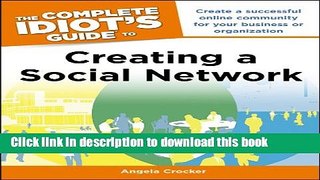 Read The Complete Idiot s Guide to Creating a Social Network (Complete Idiot s Guides (Computers))