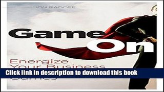 Download Game On: Energize Your Business with Social Media Games PDF Free