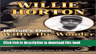 Read Book Willie Horton:  Detroit s Own Willie the Wonder (Detroit Biography Series for Young