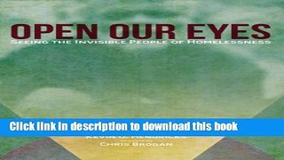 Download Open Our Eyes: Seeing the Invisible People of Homelessness Ebook Online