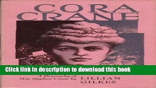 Read Book Cora Crane: A Biography of Mrs. Stephen Crane E-Book Free