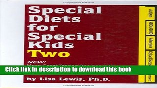 Read Books Special Diets for Special Kids, Two: New! More Great Tasting Recipes   Tips for
