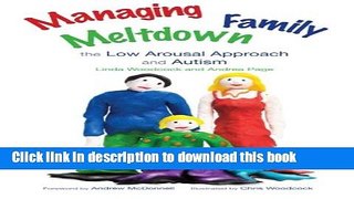 Read Books Managing Family Meltdown: The Low Arousal Approach and Autism ebook textbooks