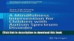 Read Books A Mindfulness Intervention for Children with Autism Spectrum Disorders: New Directions