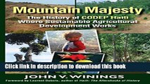 Read Book Mountain Majesty:: A History of CODEP Haiti Where Sustainable Agricultural Development