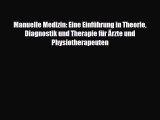 Download Manuelle Medizin: Eine Einführung in Theorie Diagnostik und Therapie für Ärzte und